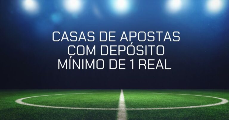 10 bets com depósito mínimo de R$1